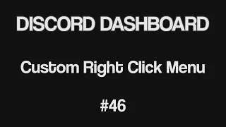 Discord Bot Dashboard - Custom Right-Click Menu with Context Menu API