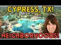 CYPRESS TEXAS Living TOP NEIGHBORHOODS Complete Map Tour and Guide