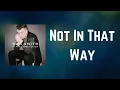 Download Lagu Sam Smith - Not In That Way (Lyrics)