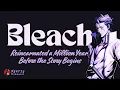 1 Bleach Reincarnated a Million Years Before the Story Begins Bleach Fanfic Part 01
