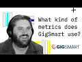 What kind of metrics does GigSmart use