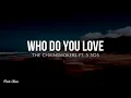 Download Lagu Who do you love (lyrics) - The Chainsmokers ft. 5SOS