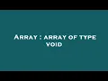 Array array of type void