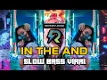 DJ IN THE AND - SLOW FULL BASS ANGKLUNG TIKTOK 2021 (Akka Production Remix)