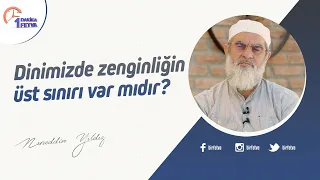 Dinimizde zenginliğin üst sınırı var mıdır?
