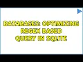 Databases Optimizing regex based query in sqlite