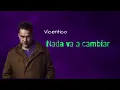 Vicentico Nada va a cambiar ( Audio )