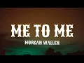 Morgan Wallen - Me To Me Emotional Country Song