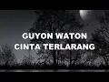 Guyon Waton Cinta Terlarang Plus Lirik | Terbaik Sepanjang Masa 2023