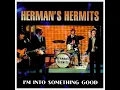 I'm Into Something Good (Extended)_Herman's Hermits