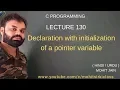C PROGRAMMING LECTURE 130 DECLARATION WITH INITIALIZATION OF POINTER