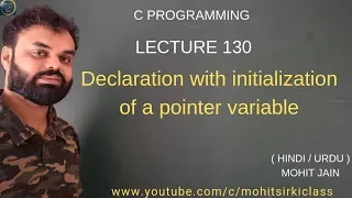 C PROGRAMMING LECTURE 130 DECLARATION WITH INITIALIZATION OF POINTER