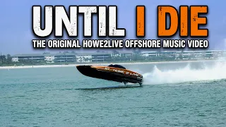 Until I Die: Epic Offshore Adventure Music Video