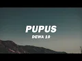 Pupus - Dewa 19 (Lirik Lagu)