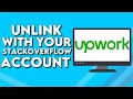 How To Unlink Your StackOverFlow Acocunt With Your Upwork on PC