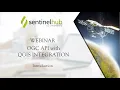 Sentinel Hub Webinar OGC API with QGIS integration
