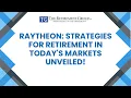 Raytheon Strategies for Retirement in Today s Markets Unveiled