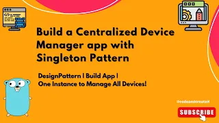 Singleton Pattern DeviceManager App Design Pattern Golang System Design CodeAndCreateX