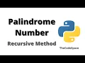 Check Palindrome number Recursive method Python