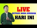 Download Lagu 🔴 Live Ceramah Ustadz Nana Gerhana Hari ini