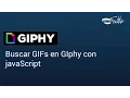 Giphy API with JavaScript - Tutorial
