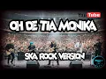 Download Lagu OH DE TIA MONIKA ( SKA ROCK VERSION )