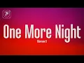 Download Lagu Maroon 5 - One More Night (Lyrics)