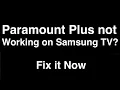 Paramount Plus not working on Samsung TV - Fix it Now