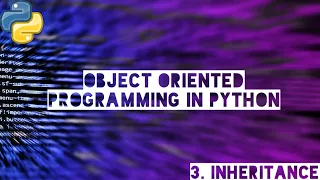 Object Oriented Programming in Python - 3 Inheritance in Python