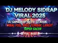 Lagu DJ MELODY SIDRAP VIRAL 2025 | DJ GAMBARAN HATI X DJ BUGIS VIRAL FULL BASS TEMBAK LANGIT SUPER GACOR 