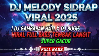 dj melody sidrap viral 2025 dj gambaran hati x dj bugis viral full bass tembak langit super gacor 