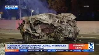 Former CHP officer 2nd driver involved in fatal 605 Freeway crash charged with murder