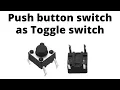 Single Button Toggle One button Push On Push Off using a single IC