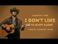 Lagu I Don’t Like to Sleep Alone (Paul Anka) | Classic Country Cover | Country Time