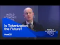 Is Tokenization the Future World Economic Forum Annual Meeting 2026