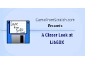 A Closer Look At LibGDX