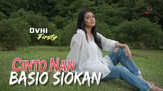 Download Lagu Minang Ovhi Firsty - Cinto Nan Basio Siokan | Substitle Bahasa Indonesia MP3