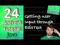 Android App Development Tutorial 24 - Getting user Input through EditText Java
