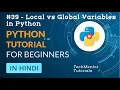 - Local vs Global Variables in Python Python Tutorial for Beginners Python Tutorial