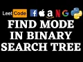 Find Mode in Binary Search Tree Leetcode Python Solution Python