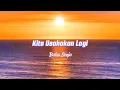 Download Lagu Kita Usahakan Lagi - Batas Senja - Lirik Lagu- Jika Bukan Hari Ini Mungkin Minggu Depan