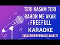 Download Lagu Teri Kasam Teri Raahon Mein Aakar full free karaoke