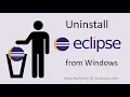 How to Completely Uninstall Eclipse IDE from Windows
