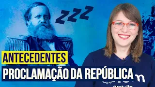 A PROCLAMAÇÃO DA REPÚBLICA NO BRASIL EM 1889 | Resumo de História do Brasil para o Enem