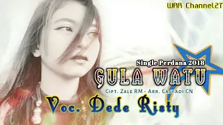 gula watu dede risty tarling 2018 lirik 