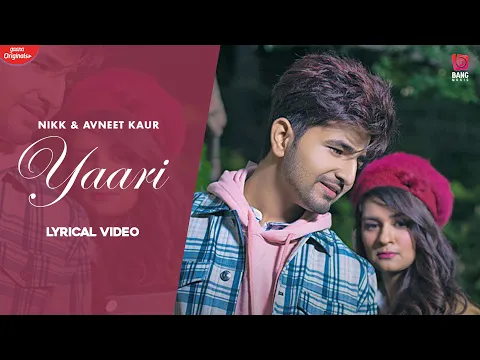 Download MP3 Yaari (Lyrical  Video) : @NikkWorldWide  Ft Avneet Kaur |Punjabi Songs | Punjabi Songs 2021