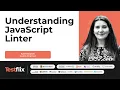 Getting Started with JavaScript Linter What Is Linter Kat Kmiotek TestFlix 2023