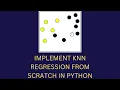 Implement KNN Regression from scratch in python