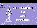 How to Rig 2D Characters with Unity Mecanim