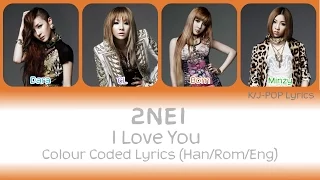 Download 2NE1 (투애니원) - I Love You Colour Coded Lyrics (Han/Rom/Eng) MP3